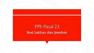PPh Pasal 23.... Soal Latihan dan Jawaban ... #PPhPasal23