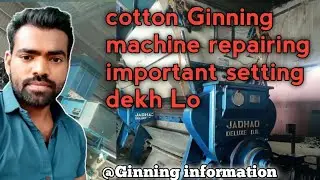 cotton Ginning machine repairing important setting how to jadhao machine settings?