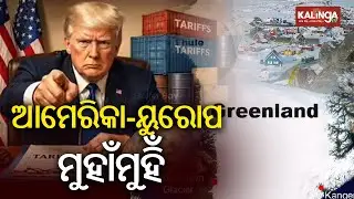Europeans reeling as Trump threatens tariffs on 8 countries over Greenland dispute | Kalinga TV 