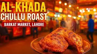 &ldquo;Lahore ka Zabardast Chullu Roast &ndash; Al-Khada ka Asli Tarka!&rdquo;