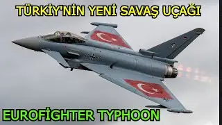 İŞTE T&Uuml;RKİYE'NİN YENİ SAVAŞ U&Ccedil;AKLARI EUROFİGHTER TYPHOON