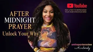 After Midnight Prayer: Renewing the Mind, Breaking Down Chains | Romans 12:2| ontheportersview #new