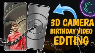 3D Camera Motion Birthday Video Editing In Alight Motion | Full Screen Birthday Video | New Trend🔥
