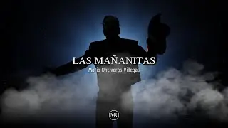 LAS MA&Ntilde;ANITAS | MARIO ONTIVEROS VILLEGAS (Video oficial)