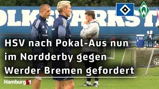 Nach Pokal-Aus: HSV vor dem ersten Nordderby gegen Werder Bremen in der 1.Liga seit über 7 Jahren