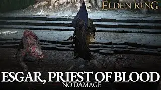 Esgar, Priest of Blood Boss Fight (No Damage) [Elden Ring]