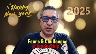 Overcoming Leadership Fears and Challenges in 2025. Its Not as Bad As you Think!