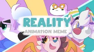 REALITY // Animation Meme (feat. OCs)