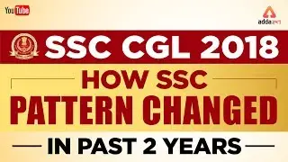 How SSC Pattern Changed in Past 2 Years | Expected Pattern for SSC CGL 2018-19