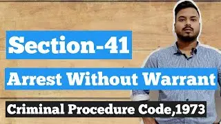 When police may arrest without warrant or order from a magistrate /sec - 41/easily explained /
