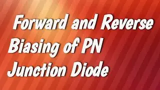 forward and reverse  bias of pn junction diode by mntutorial