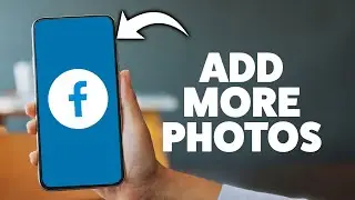 How To Add More Photos To A Facebook Post 2026 (iPhone & Android)