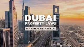 Dubai property laws | Dubai Real Estate | D A A Real Estate LLC |