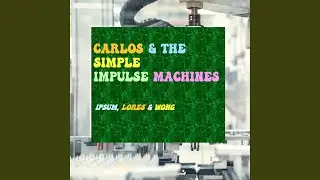 Carlos and the Simple Impulse Machines