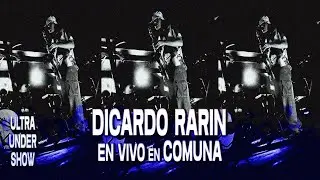 Dicardo Rarin En Vivo - Comuna - Ultra Under Show #002