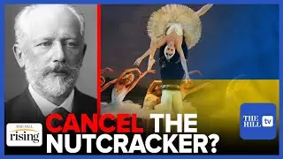 THE NUTCRACKER CANCELED? Ukraine Culture Minister Calls For BAN Of Russian Artists & Music