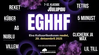 Elva Gümnaasiumi 7.-12. klassi jõulupidu 20.12.2024 Elva Kultuurikeskuses
