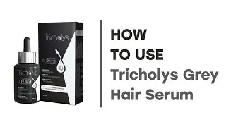 HOW TO USE | TRICHOLYS GREY HAIR SERUM | ANTI-AGING THERAPY FOR HAIR