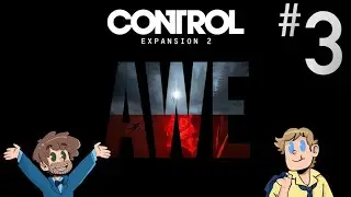 Control: AWE - 3.  Investigations HQ [Gameplay]