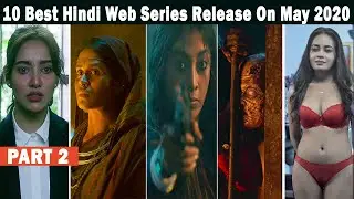 Top 10  Best Hindi Series Release On May 2020  Part 2 | Netflix,Amazon Prime,Zee5,Voot