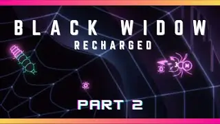 BLACK WIDOW RECHARGED - Part 2 🕸 Arcade Gameplay Review