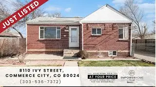8110 Ivy Street, Commerce City, CO 80024 EmpowerHome Team (303) 536-7372