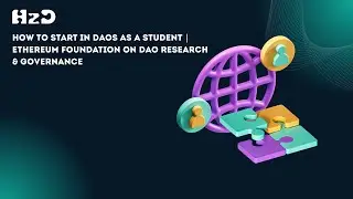 How to Start in DAOs as a Student |Ethereum Foundation on DAO Research & Governance