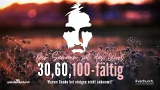 Warum Gnade bei einigen nicht ankommt 2 - 30, 60, 100-fältig (Teil 2) mit P. Erich Engler