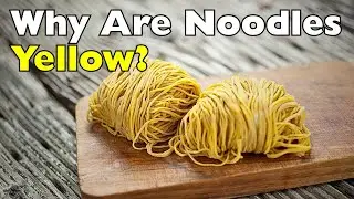 Why Are Noodles Yellow?
