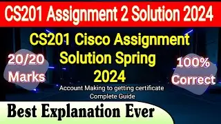 CS201 Assignment 2 Solution 2024 || Cisco Assignment CS201 || CS201 Cisco Assignment Spring 2024