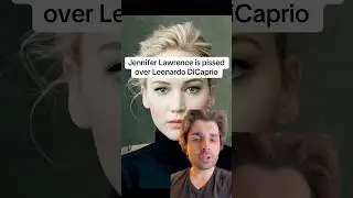 Jennifer Lawrence is angry over Leonardo DiCaprio