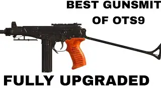 The Best gunsmith of OTS9 Fully upgraded