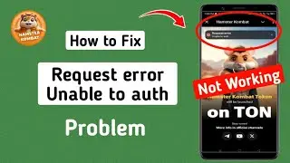 How to Fix Hamster Kombat Request error Unable to auth | Hamster Kombat Not Opening