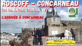 Jour 5  et 6 (Arrivée) // Roscoff Concarneau par la V7 // 147 km à pied à travers le Finistère