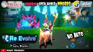 Tencent - Wew Game ini No AUTO ??? ReEvolve (CN) Android Sandbox Open World MMORPG