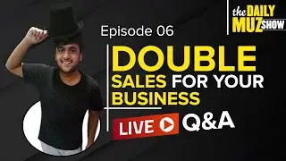 The Daily Muz Show | Episode 6 - Double your sales with Sales Funnels
