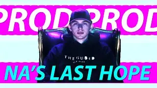 NA's LAST HOPE | BEST OF PROD