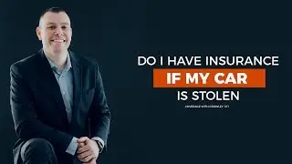 Do I have insurance if my car is stolen