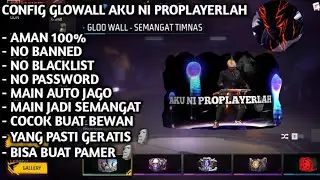 CONFIG/FILE GLITCH FILE CONFIG GLOWALL AKU NI PROPLAYERLAH WORK ALL FF
