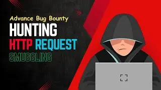 Advance Bug Bounty : Http Request Smuggling | #bugbounty #cybersecurity