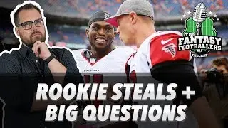 Fantasy Football 2018 - Rookie Steals + Big Questions - Ep. #546