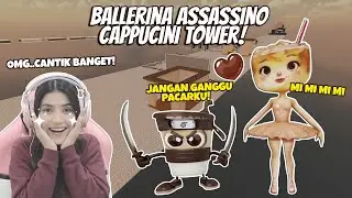 ANOMALI KOK CANTIK SIH?? BALLERINA ASSASSINO CAPPUCINI TOWER!! [ROBLOX INDONESIA]