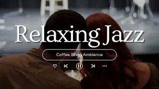 Jazz Relaxing Music at Cozy Winter Coffee Shop Ambience to Study ⛄ Smooth Jazz Instrumental Music