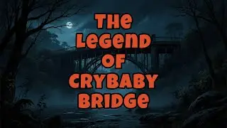 The Ghost of Crybaby Bridge (New Hope)