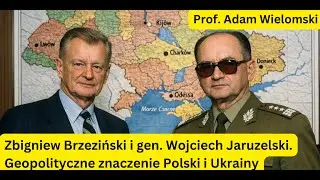 Zbigniew Brzeziński i gen. Jaruzelski. Geopolityczne znaczenie Polski i Ukrainy - prof. A. Wielomski