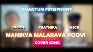 Manikya Malaraya Poovi | Malayalam X Tamil Cover | Quantum Psymphony