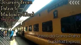 Journey From Patna to Goa | Vasco da Gama-Patna Superfast Express Train Journey | Travel Vlog