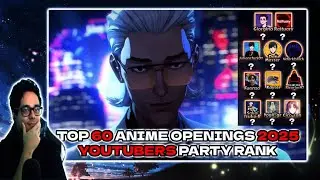 REACCI&Oacute;N AL TOP 60 ANIME OPENINGS 2025 YOUTUBERS PARTY RANK Y... 💀👀😅😤