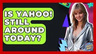 Is Yahoo! Still Around Today? - I'm a 2000s Baby