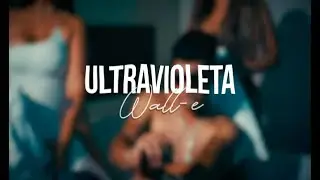 Wall-E28 ft. @eddyjoniel - ULTRAVIOLETA (Video Oficial)